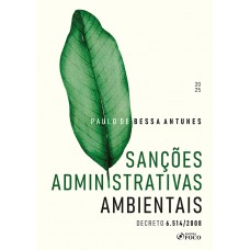 Sanções Administrativas Ambientais - Decreto 6.514 / 2008 - 1ª Ed - 2025