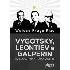 Vygotsky, Leontiev e Galperin
