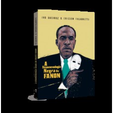 A fenomenologia negra de Fanon