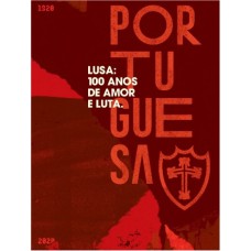 Lusa: 100 anos de amor e luta