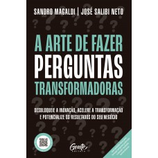 A Arte de Fazer Perguntas Transformadoras