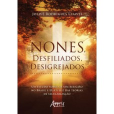 Nones, Desfiliados, Desigrejados