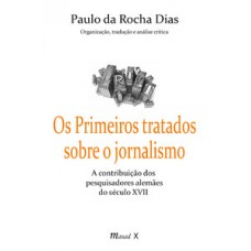 Os primeiros tratados sobre o jornalismo: A contribuição dos pesquisadores alemães do século XVII