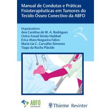 Manual de Condutas e Práticas Fisioterapêuticas em Tumores do Tecido Ósseo Conectivo da ABFO