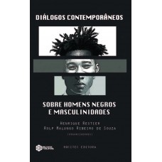 Diálogos contemporâneos sobre homens negros e masculinidades