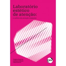 Laboratório estético de atenção: O cultivo da atenção conjunta