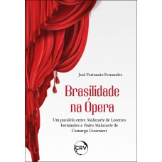 Brasilidade na ópera: Um paralelo entre Malazarte de Lorenzo Fernândez e Pedro Malazarte de Camargo Guarnieri