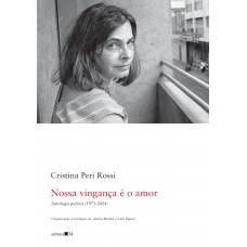 Nossa vingança é o amor: antologia poética (1971-2024)