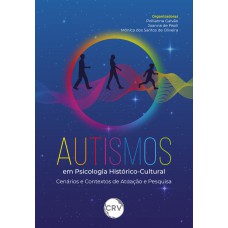 Autismos em psicologia histórico-cultural: Cenários e contextos de atuação e pesquisa