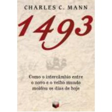 1493: Como o intercâmbio entre o novo e o velho mundo moldou os dias de hoje