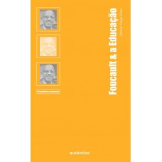 Foucault & a Educação Foucault & a Educação