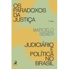 Os paradoxos da justiça: judiciário e política no Brasil 2ª ed.