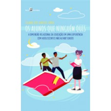 Os alunos que ninguém quis Os alunos que ninguém quis