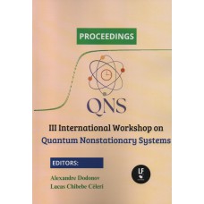 Proceedings - QNS III International Workshop on Quantum Nonstationary Systems Proceedings - QNS III International Workshop on Quantum Nonstationary Systems