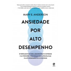 Ansiedade por alto desempenho Ansiedade por alto desempenho