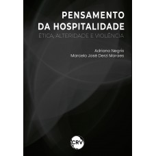 Pensamento da hospitalidade: Ética, Alteridade e Violência