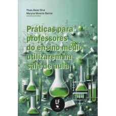 Práticas para professores do ensino médio utilizarem na sala de aula Práticas para professores do ensino médio utilizarem na sala de aula