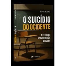 O suicídio do Ocidente O suicídio do Ocidente