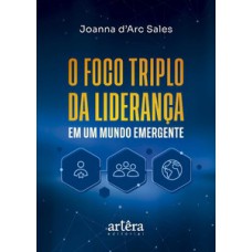 O foco triplo da liderança em um mundo emergente
