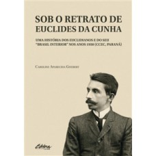 Sob o retrato de Euclides da Cunha
