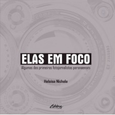 Elas em foco