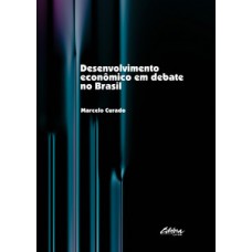Desenvolvimento econômico em debate no Brasil