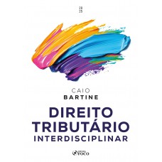 Direito Tributário Interdisciplinar - 1ª Ed - 2025