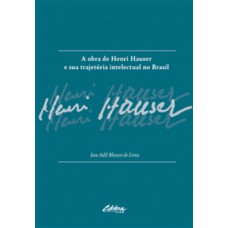 A obra de Henri Hauser e sua trajetória intelectual no Brasil