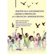 Políticas de atendimento e redes de proteção para crianças e adolescentes