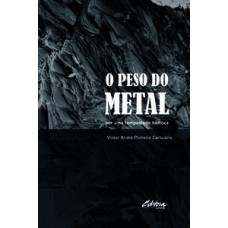 O peso do metal