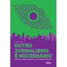Outro jornalismo é necessário