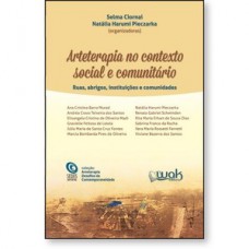 Arteterapia no Contexto Social e Comunitário - Ruas, abrigos, instituições e comunidades