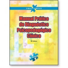 Manual Prático do Diagnóstico Psicopedagógico Clínico Manual Prático do Diagnóstico Psicopedagógico Clínico