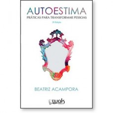 Autoestima: práticas para transformar pessoas