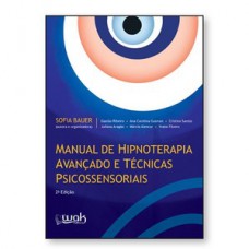 Manual de Hipnoterapia Avançado e Técnicas Psicossensoriais