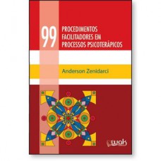 99 Procedimentos facilitadores em processos psicoterápicos