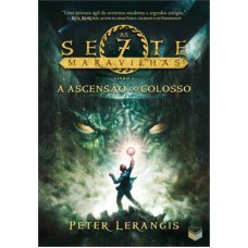 A ascensão do colosso (Vol. 1 As sete maravilhas) A ascensão do colosso (Vol. 1 As sete maravilhas)