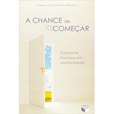 A chance de recomeçar: transforme fracassos em oportunidades