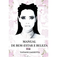 Manual de bem-estar e beleza por Tatiane Gazzetta