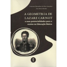 A Geometria de Lazare Carnot e suas potencialidades para o ensino na Educação Básica