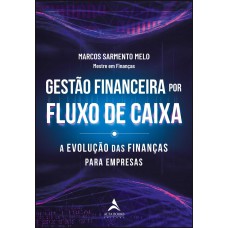 Gestão Financeira por Fluxo de Caixa: a Evolução das Finanças Para Empresas
