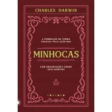 A formação da terra vegetal pela ação das minhocas, com observações sobre seus hábitos