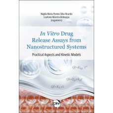 In vitro drug release assays from nanostructured systems: Practical Aspects and Kinetic Models