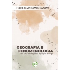 Geografia e fenomenologia: Por uma ontologia do espaço e do lugar