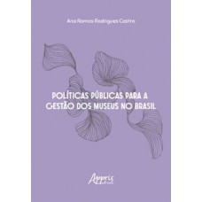 Políticas públicas para a gestão dos museus no Brasil