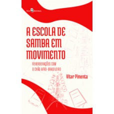 A escola de samba em movimento