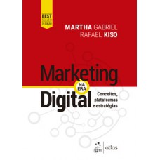Marketing Na Era Digital - Conceitos, Plataformas e Estratégias