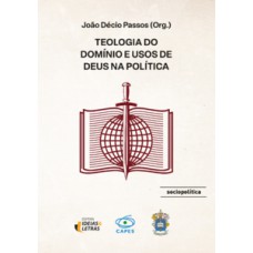 Teologia do Domínio e usos de Deus na política