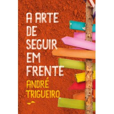 A arte de seguir em frente