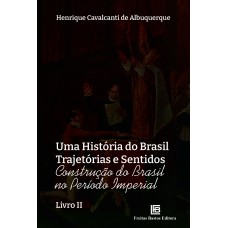 Uma História Do Brasil Trajetórias e Sentidos
